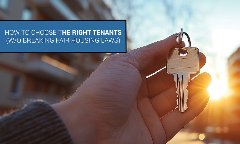How to Choose the Right Tenants (Without Breaking Fair Housing Laws)